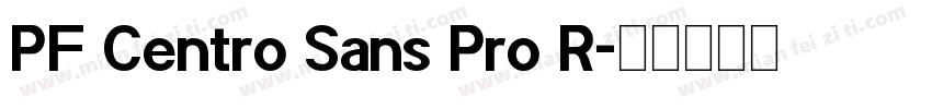 PF Centro Sans Pro R字体转换